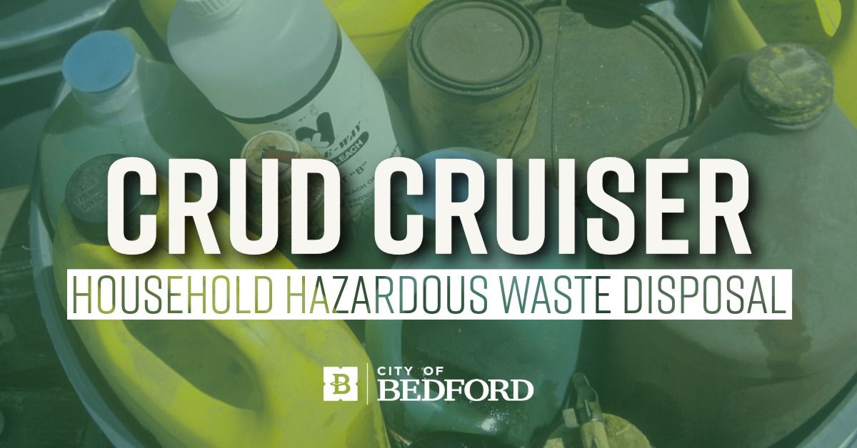 Crud Cruiser - Household Hazardous Waste Disposal