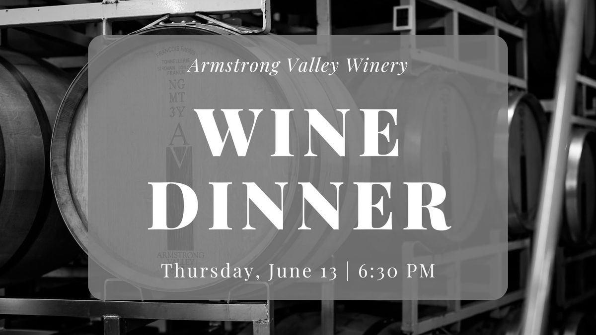 Wine Dinner at Armstrong Valley Winery | 6.13.2024