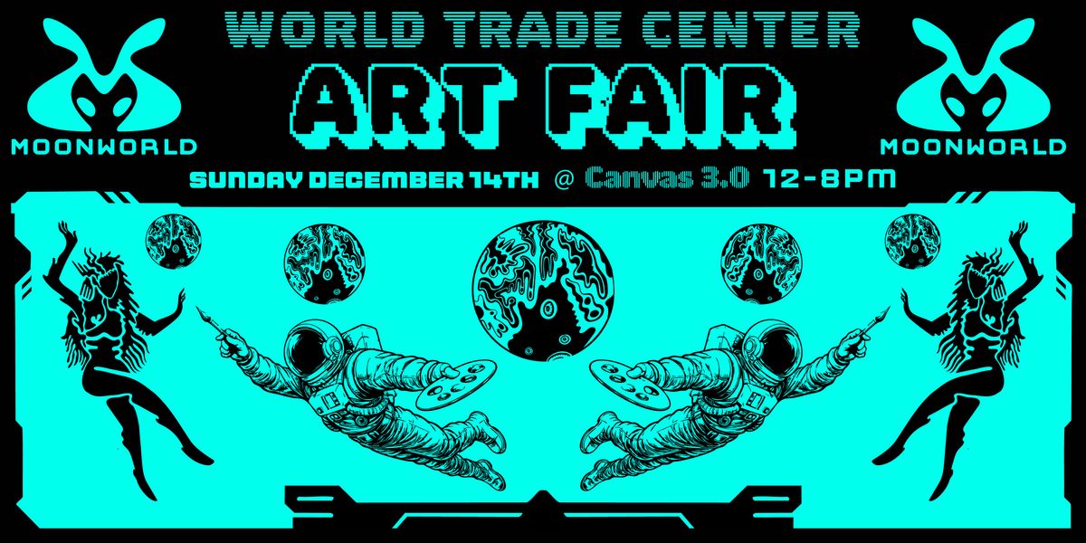 Moonworld World Trade Center Art Fair