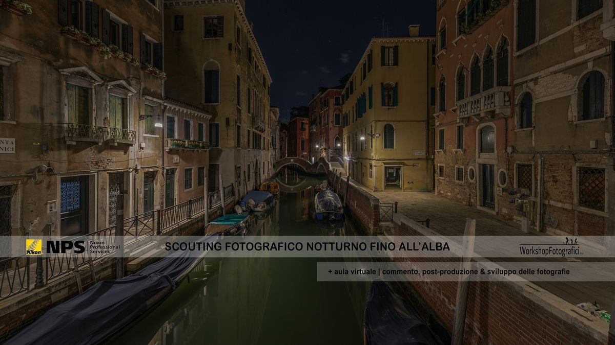 Venezia "Insolita" - Scouting fotografico Notturno a piedi fino all'alba