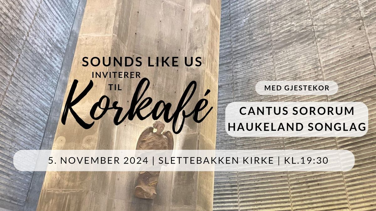 SoundsLikeUs inviterer til  Korkaf\u00e9