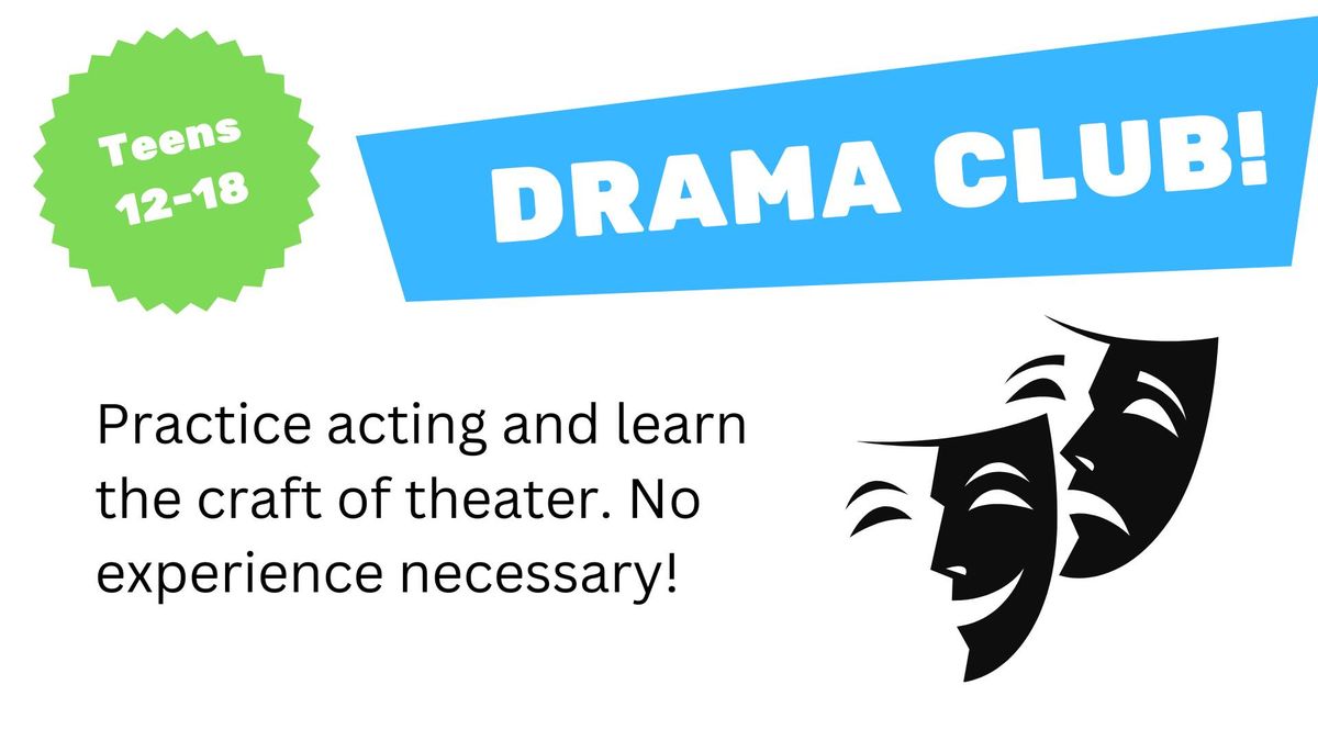 Drama Club for Teens!