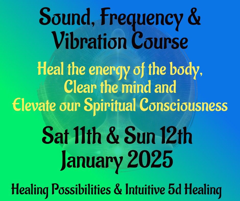 Sound, Frequency & Vibration - Practitioner Course. Over 2 days