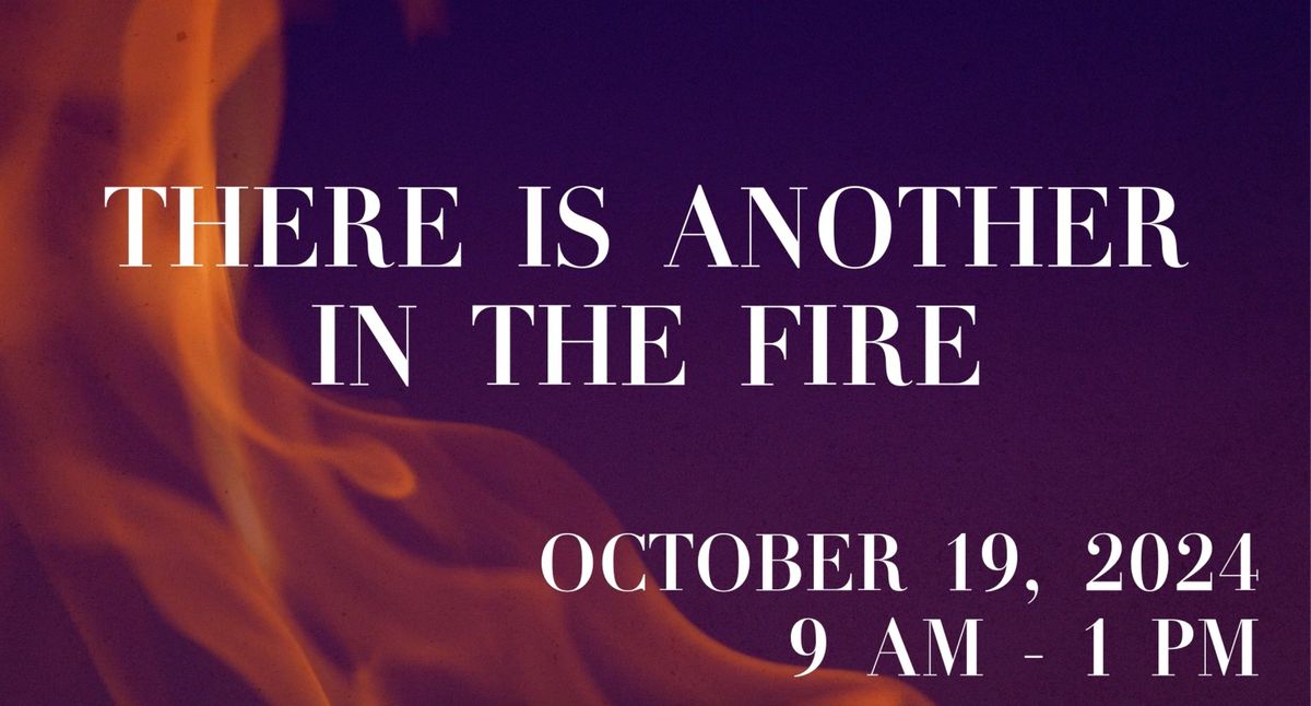 "There is Another in the Fire" Women's Event