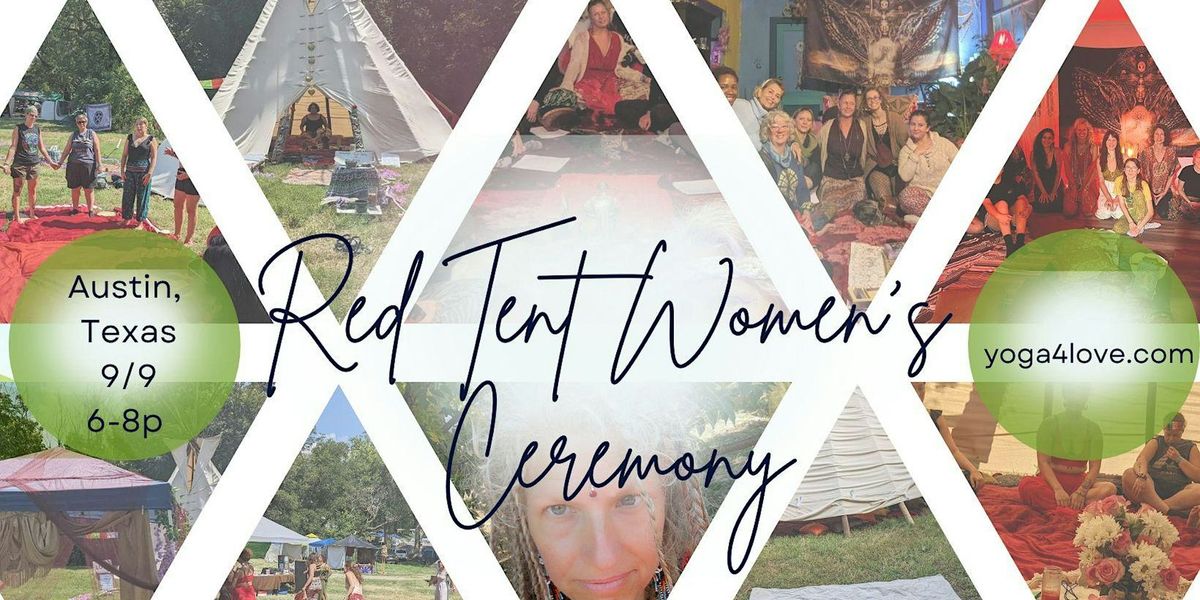 Red Tent Summer Solstice Women's Ceremony in East Austin on Sacred Land