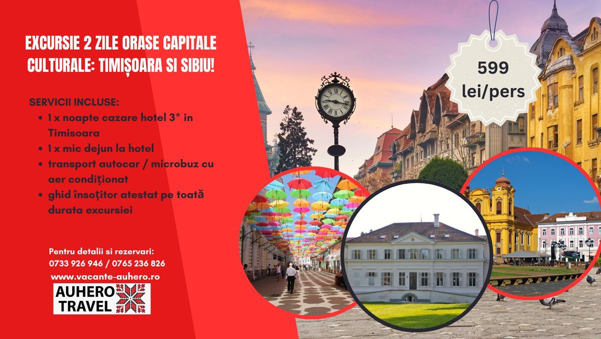 Excursie 2 zile orase Capitale Culturale: Timi\u0219oara si Sibiu!