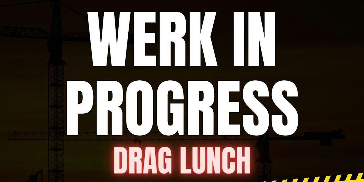 Werk In Progress Drag Lunch at Burgoo on Burrard