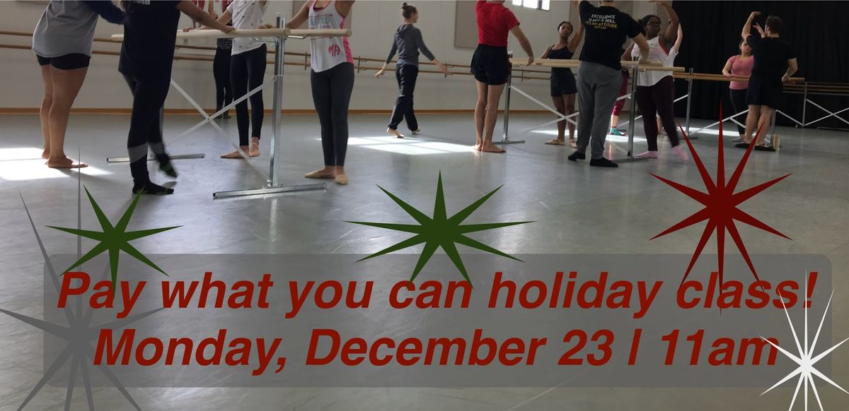 Pay what you can holiday class!