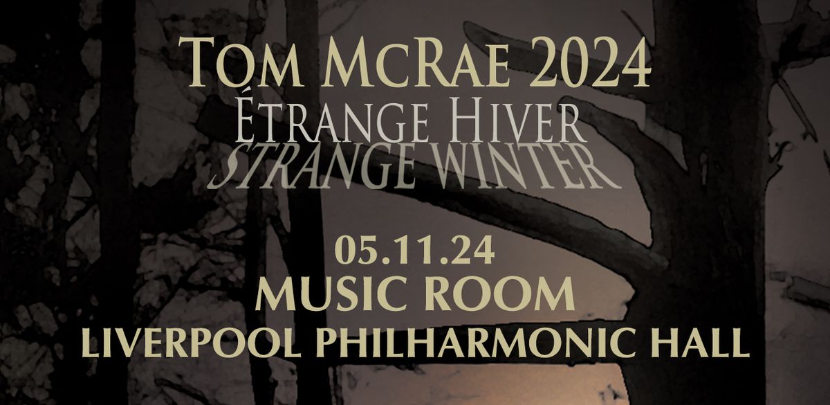 TOM MCRAE + Lowri Evans | Music Room - Liverpool Philharmonic Hall