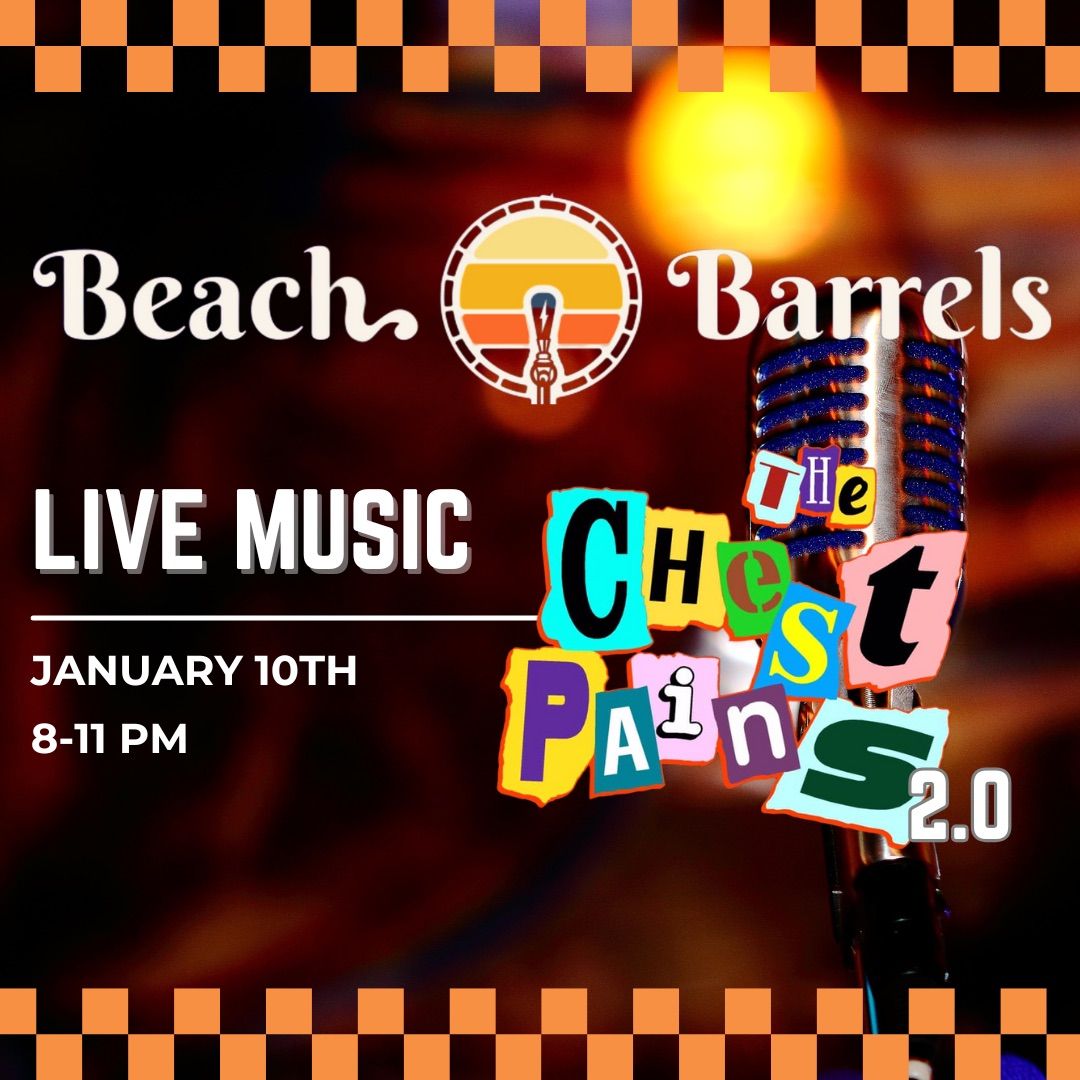 The Chest Pains 2.0 Live at Beach Barrels!