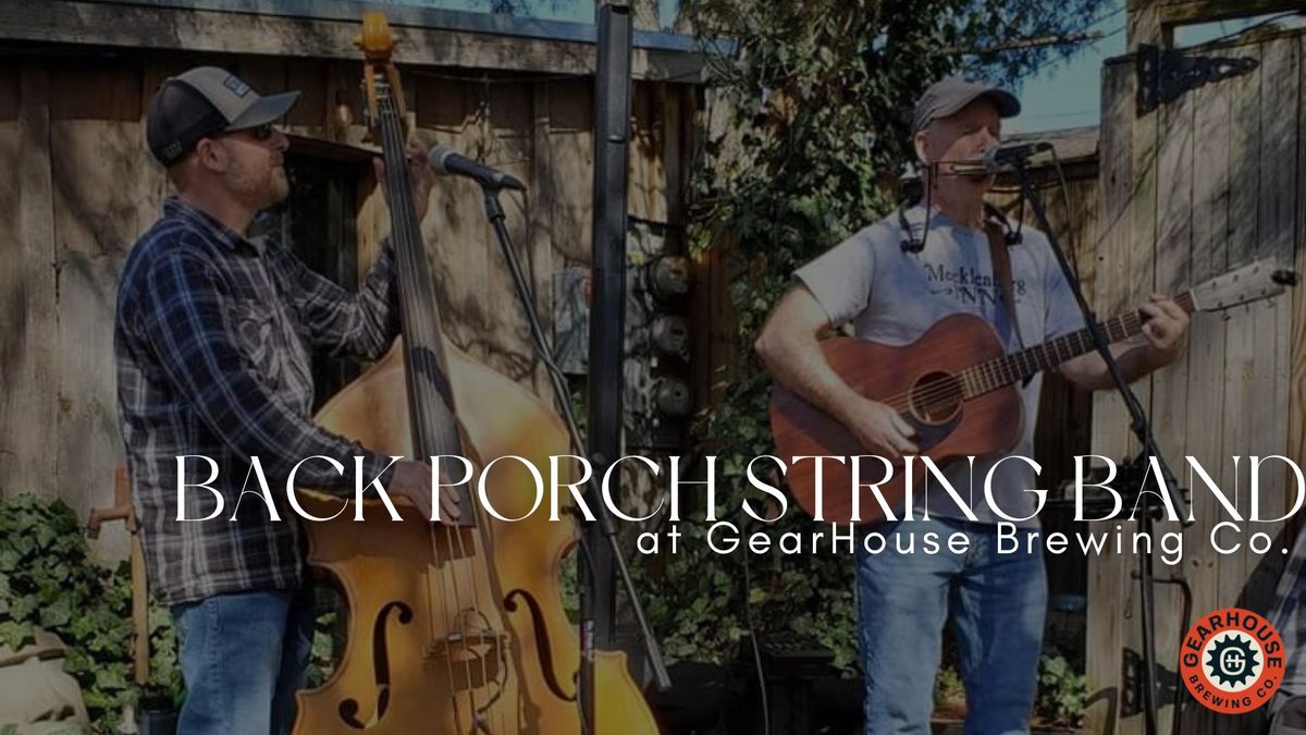 Back Porch String Band @ GearHouse Brewing Co.! 