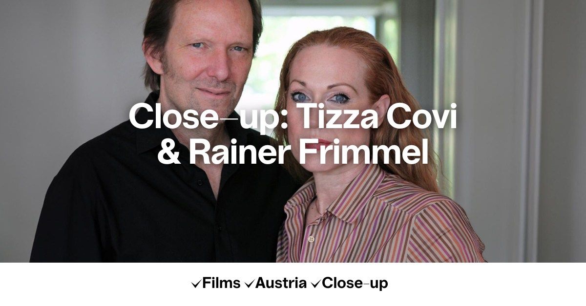 Close-up: Tizza Covi & Rainer Frimmel