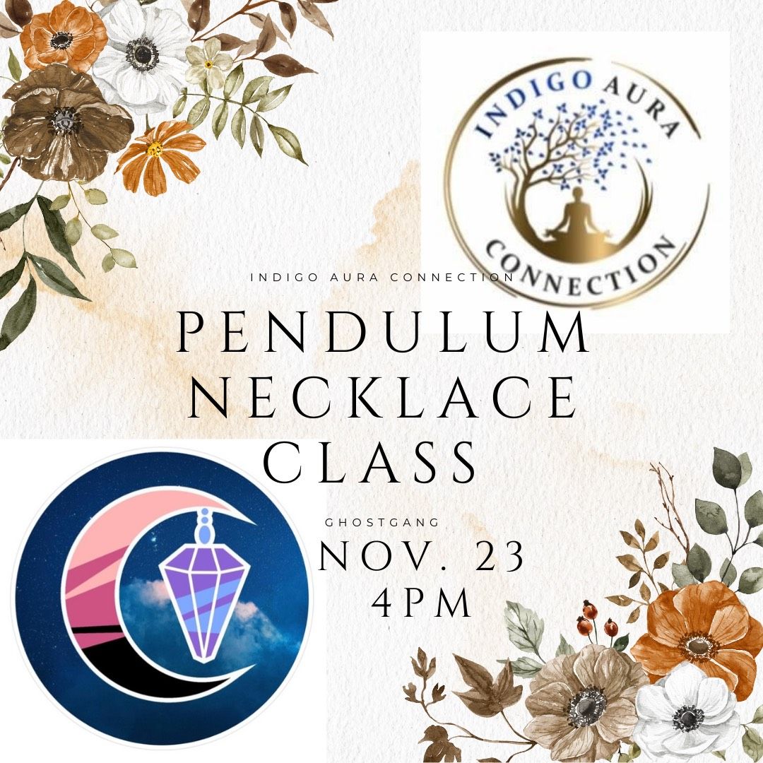 Make and Take: Pendulum Necklace Class w\/ the Ghost Gang