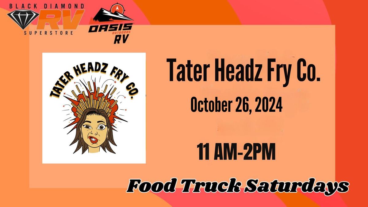 Tater Headz Fry Co. at Oasis RV! 