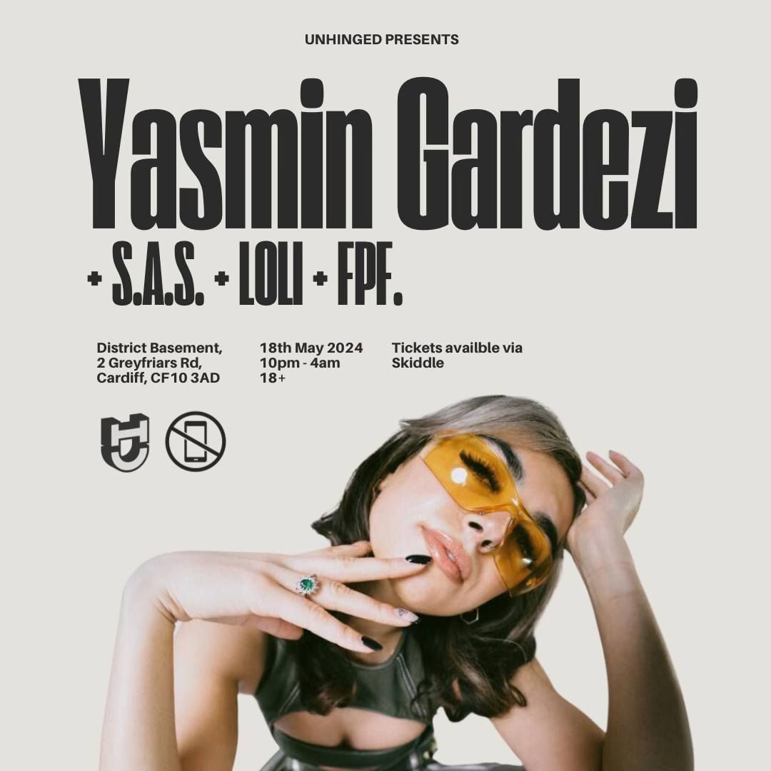 UNHINGED presents - Yasmin Gardezi, S.A.S., Loli, FPF.