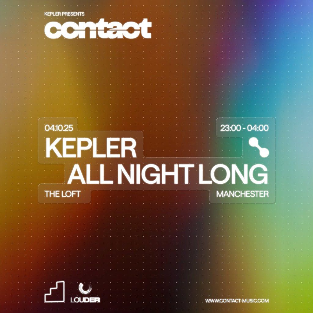 Contact - Kepler All Night Long at The Loft