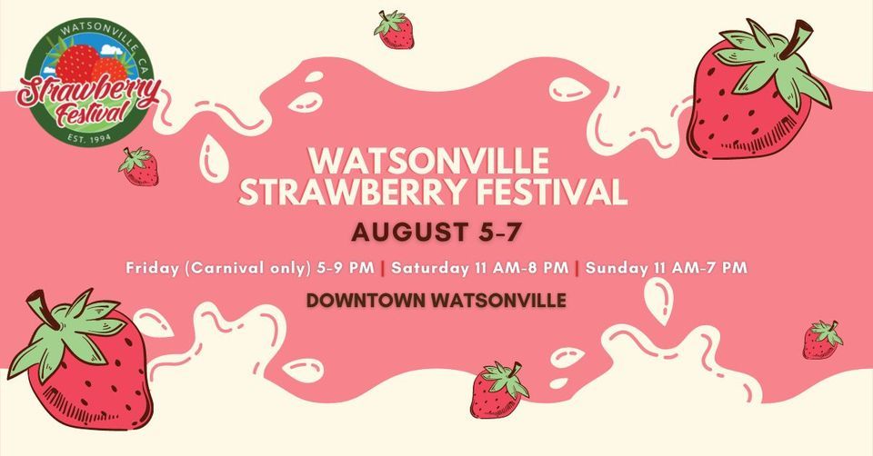 Watsonville Strawberry Festival 2022, Strawberry Festival at