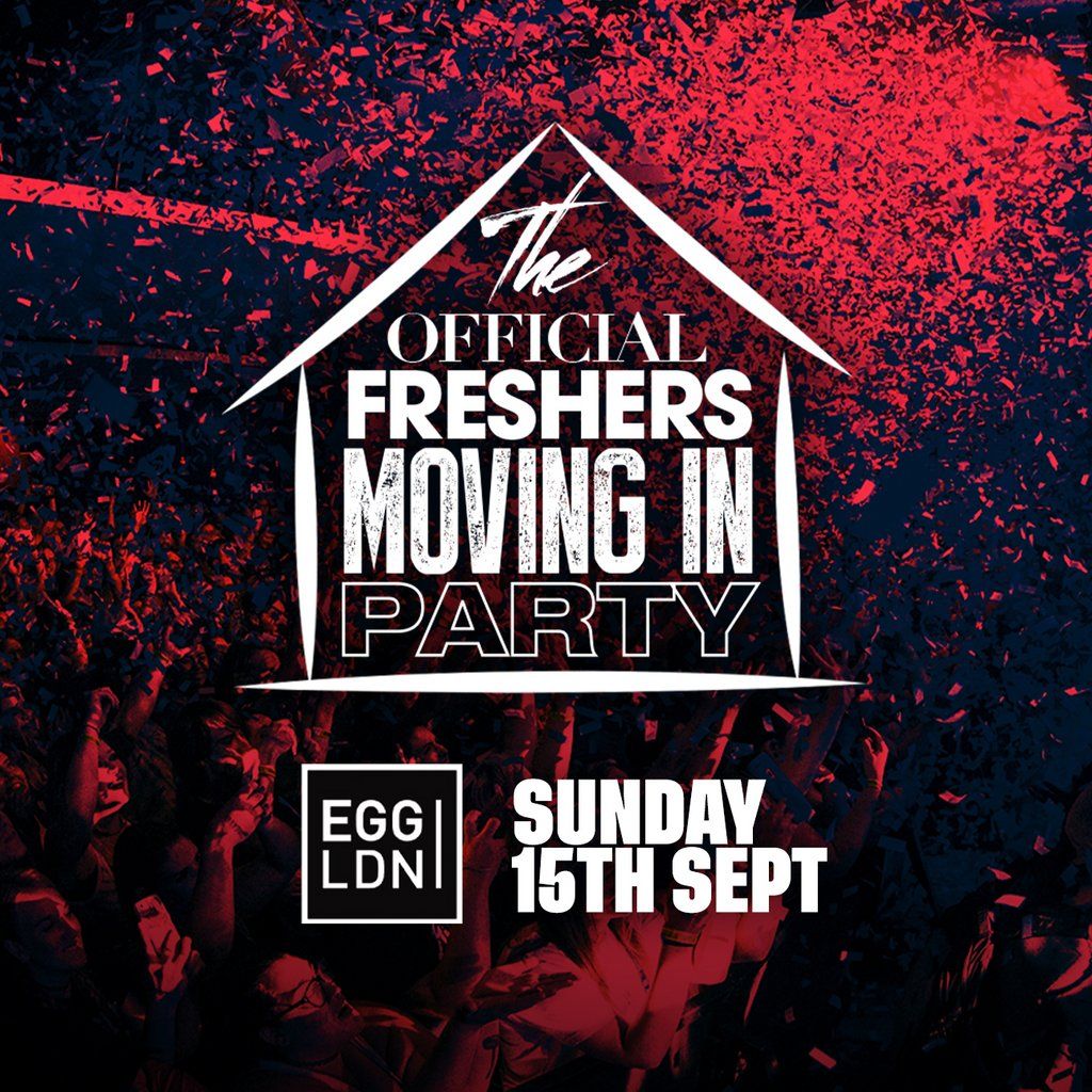 The 2024 Official London Freshers Moving In Party @ Egg London