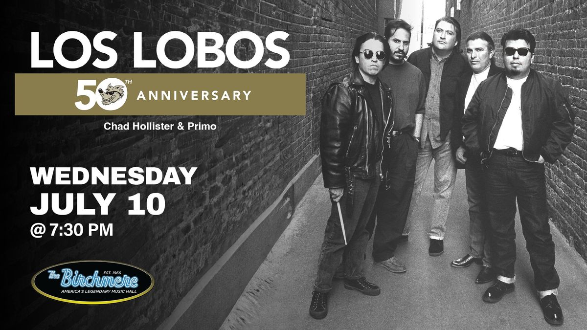 SOLD OUT! Los Lobos 50th Anniversary with Chad Hollister & Primo