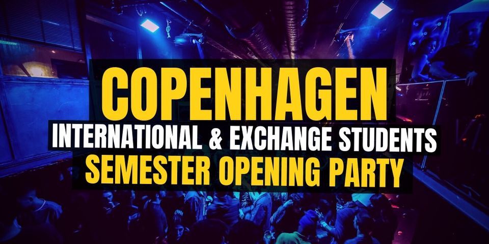 This Tuesday\/ Copenhagen Exchange & Int. Students Semester Opening Party