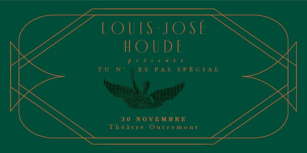 [COMPLET] Louis-Jos\u00e9 Houde | Tu n'es pas sp\u00e9cial