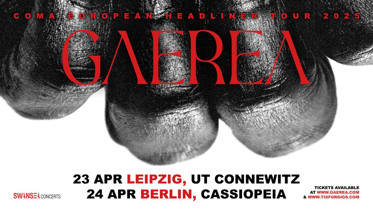 GAEREA w\/ tba \u25e5\u25e3 UT Connewitz, Leipzig