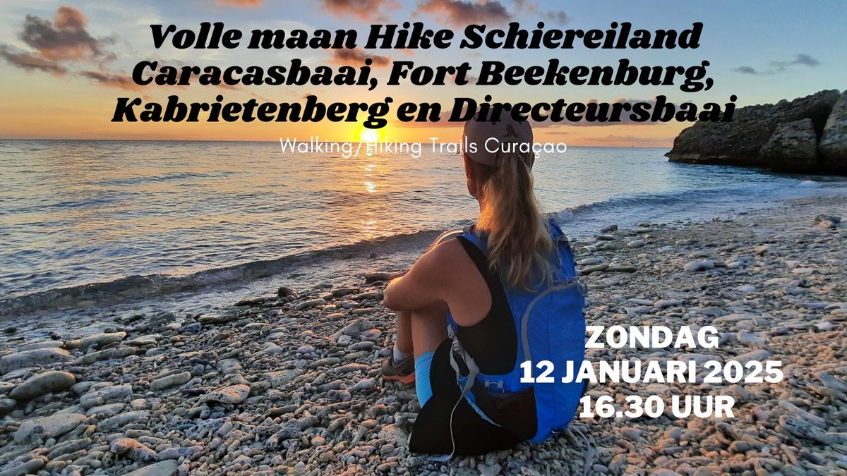 Curacao Volle maan hike Schiereiland Caracasbaai, Fort Beekenburg, Kabrietenberg en Directeursbaai 