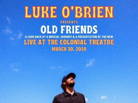 LUKE O'BRIEN PRESENTS: Old Friends: A Look Back at a Musical Journey & A Presentation of the New