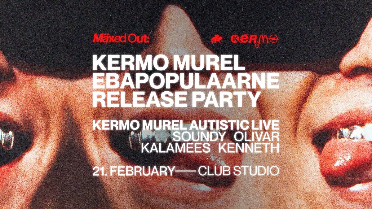 M\u00e4xed Out: Kermo Murel Release Party at Studio 21.02