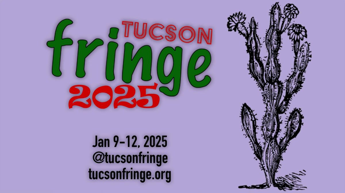 13th Tucson Fringe Festival 2025