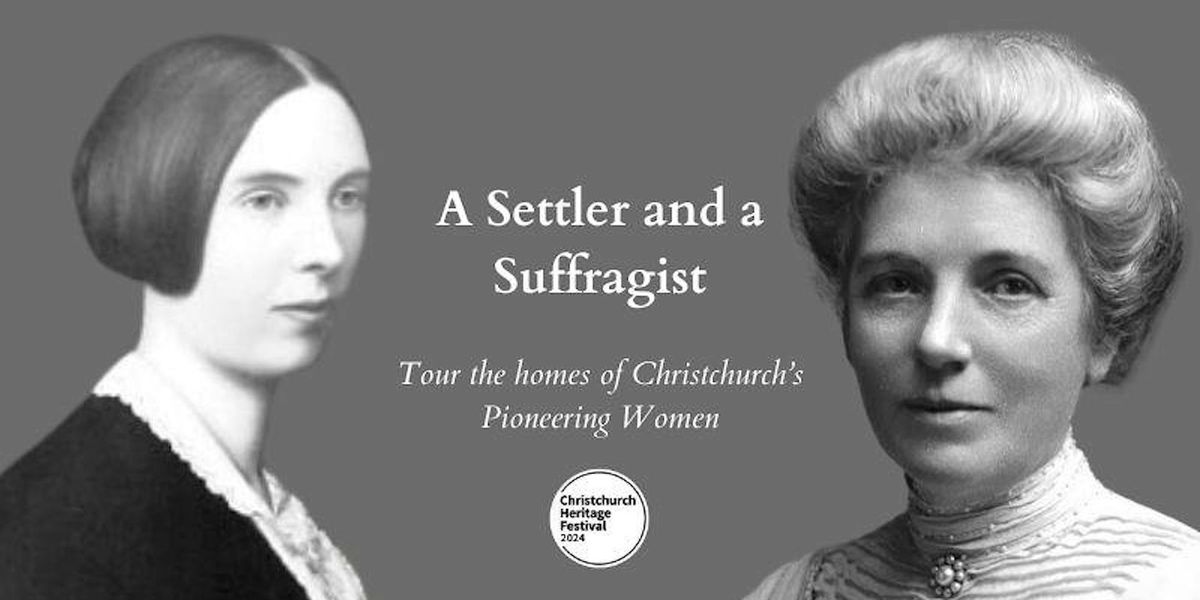 A Settler and a Suffragist: Homes of Christchurch's Pioneering Women