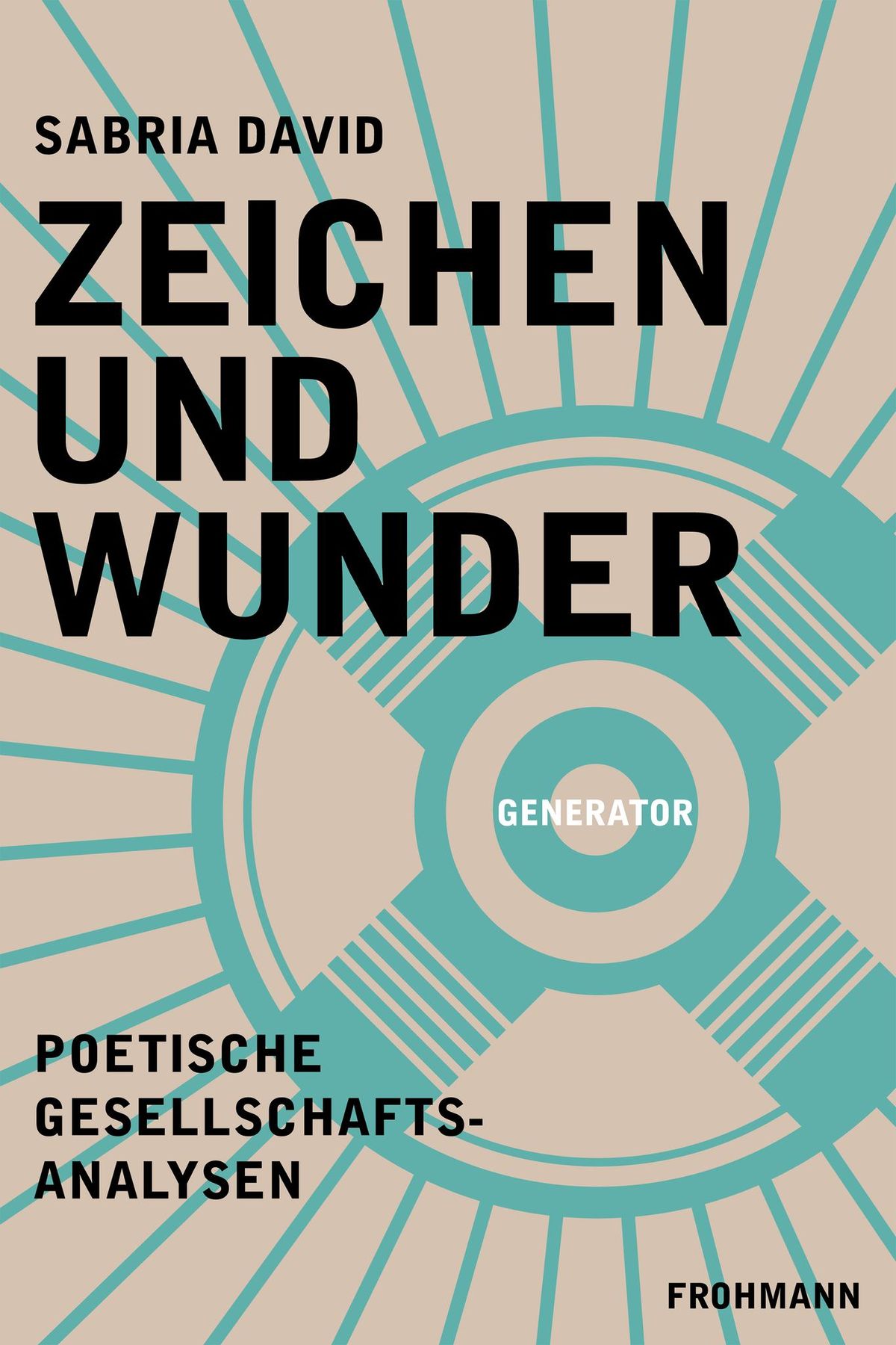 Buchpremiere: Zeichen und Wunder. Poetische Gesellschaftsanalysen von Sabria David