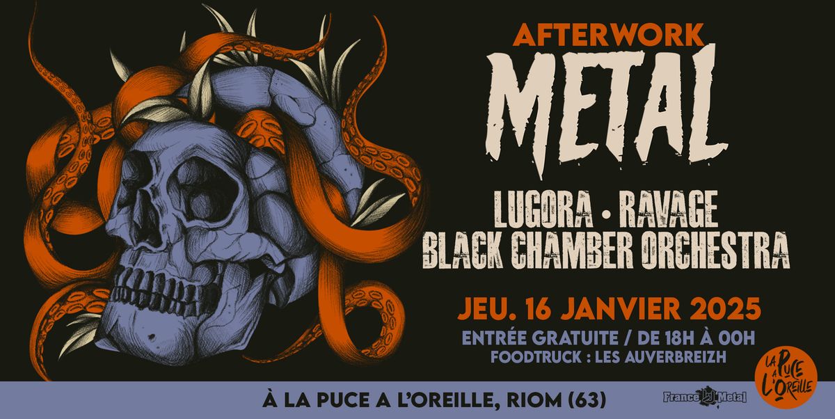 AFTERWORK Metal : Lugora + Ravage + Black Chamber Orchestra | La Puce a L'Oreille, Riom (63)