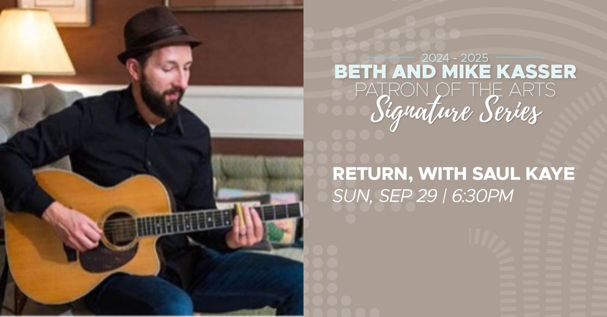 Return, with Saul Kaye: A Pre-Rosh Hashanah Concert with Songs, Stories, and How to Get Ready for th