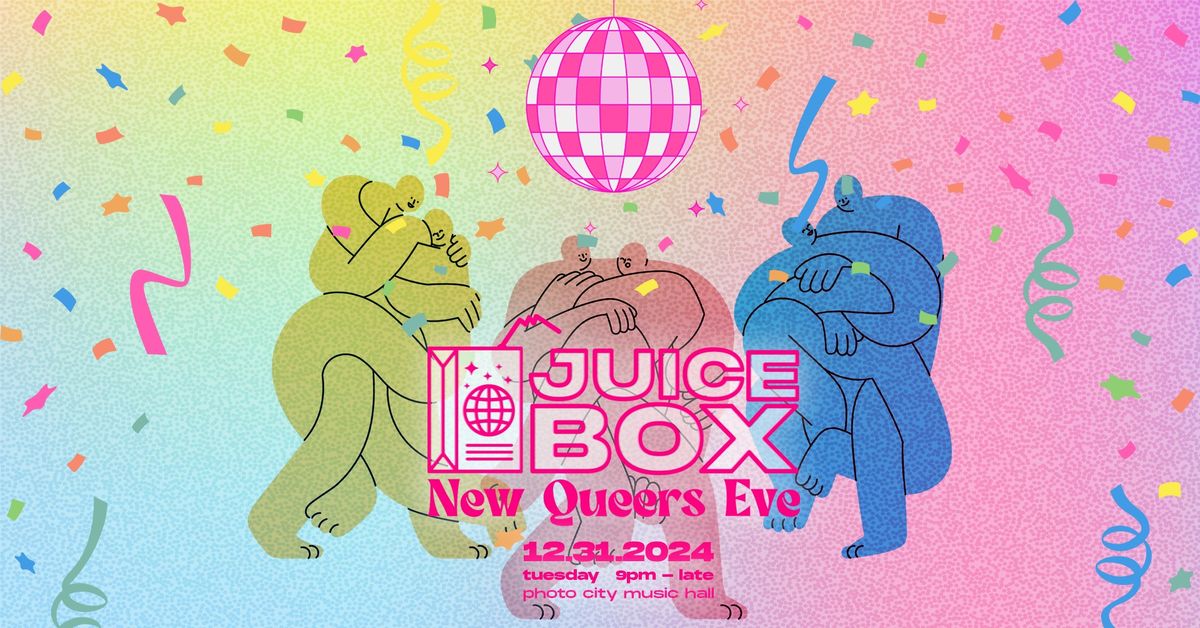 Juice Box: New Queers Eve