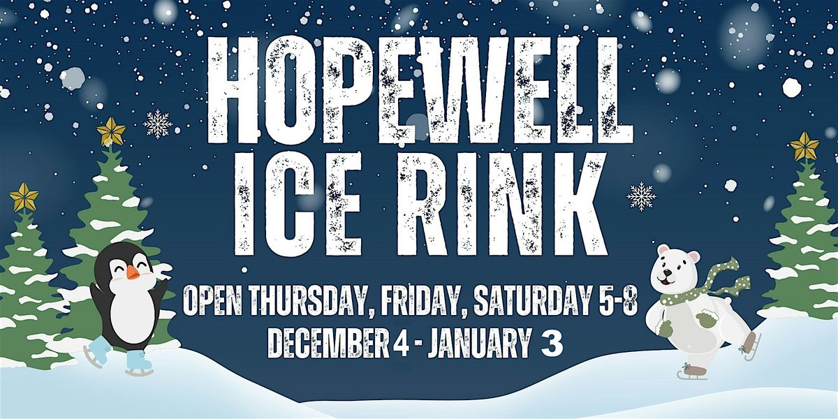 HOPEWELL HOLIDAY SKATING RINK 6:30pm -8:00pm