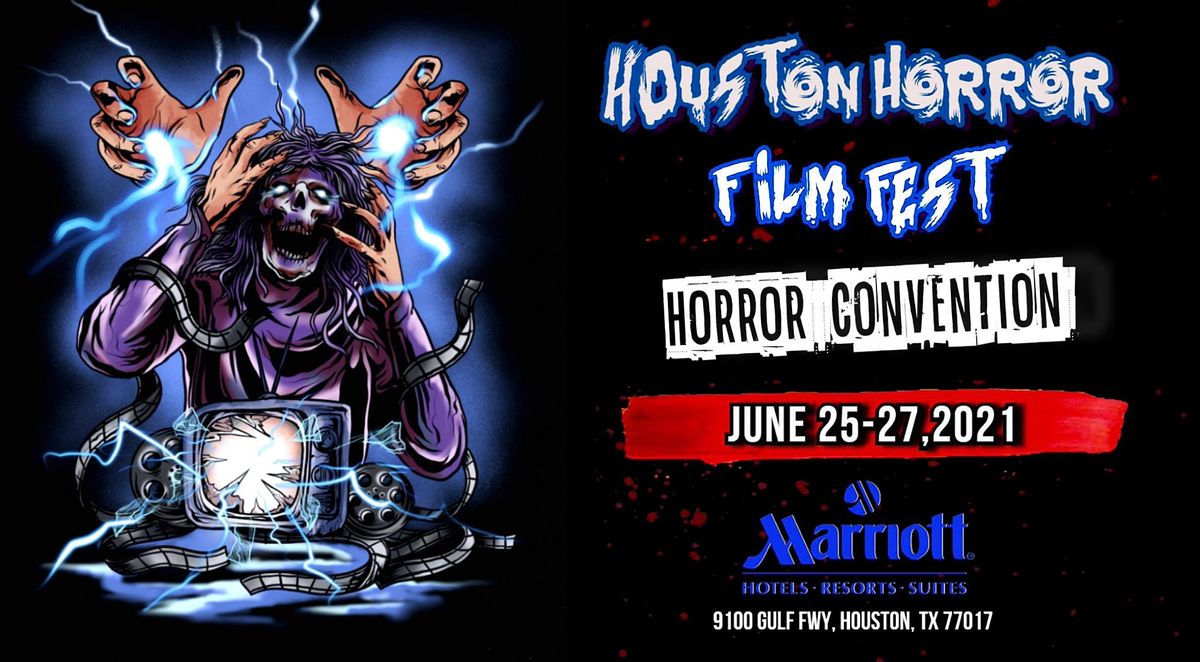 Houston Horror Film Fest  (June 25-27th, 2021)