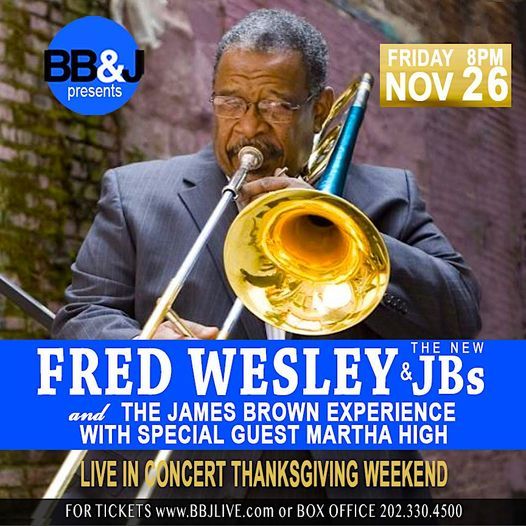 Fred Wesley & The New JBs and The James Brown Experience with Martha ...