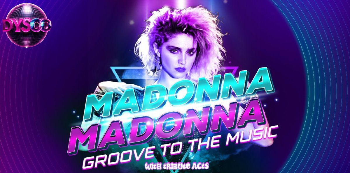 MADONNA: Groove To The Music with Live Tribute Act