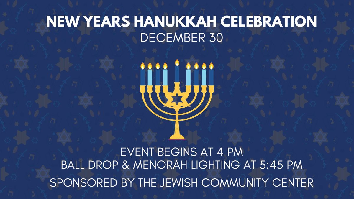 New Years Hanukkah Celebration Presented By The JCC