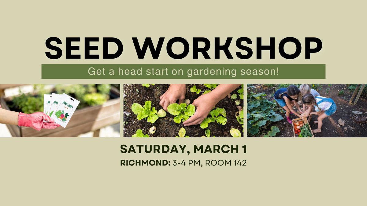 Seed Workshop & Distribution - Richmond (March)