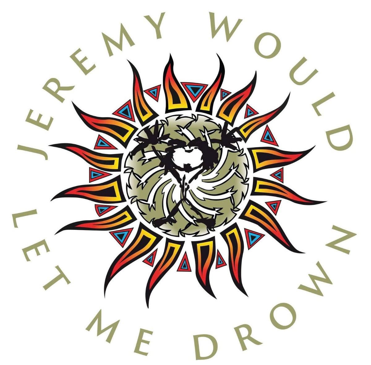 Jeremy would let me drown band