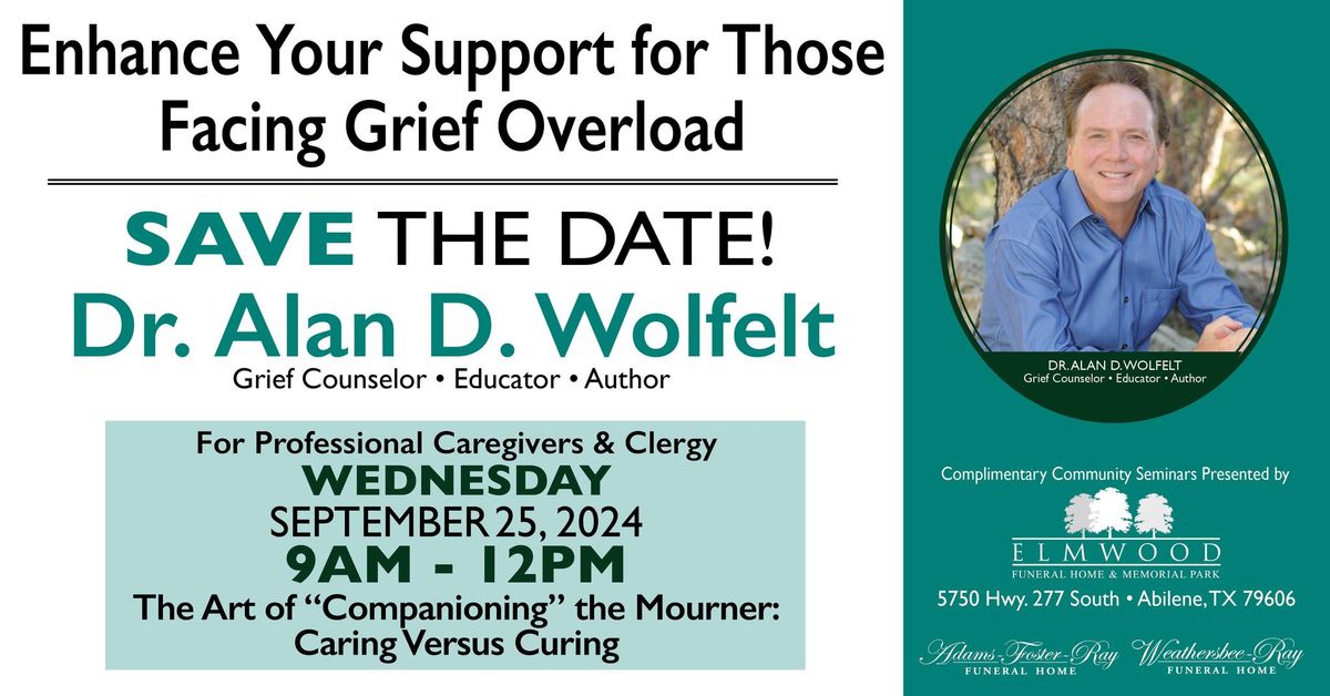 The Art of "Companioning" the Mourner: Caring Versus Curing with Dr. Alan Wolfelt