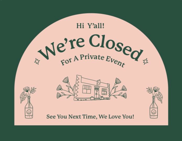 CLOSED FOR A PRIVATE EVENT