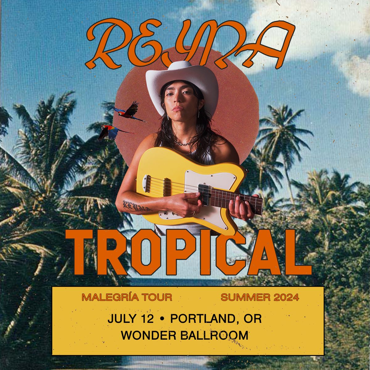 Reyna Tropical | Fri Jul 12, 2024 | Wonder Ballroom