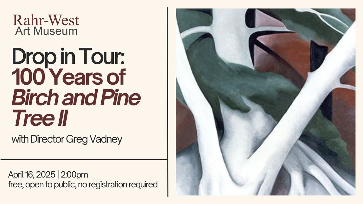 Drop in Tour: 100 Years of "Birch and Pine Tree II"