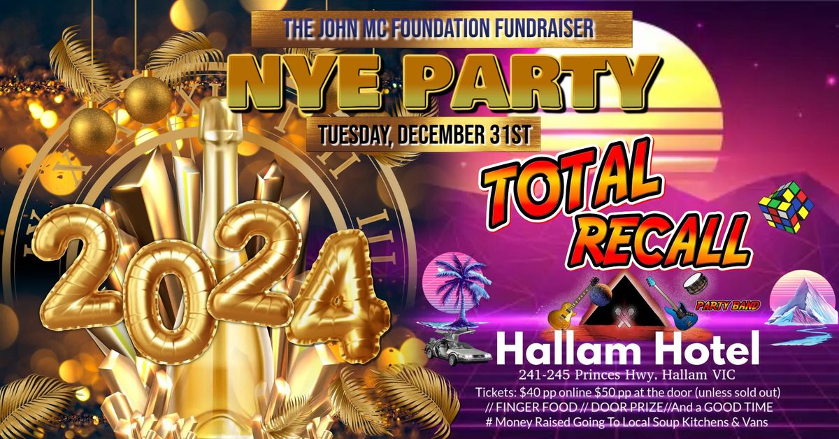 The John MC Foundation NYE PARTY- TOTAL RECALL