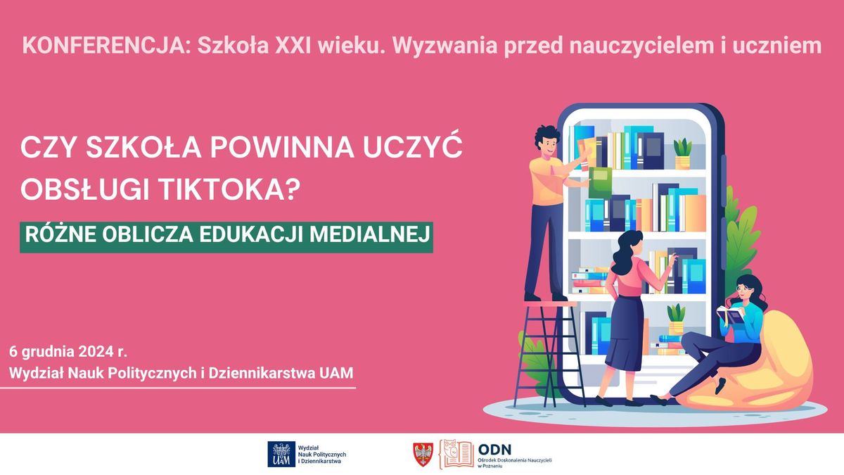 Konferencja Szko\u0142a XXI wieku: Czy szko\u0142a powinna uczy\u0107 obs\u0142ugi TikToka?