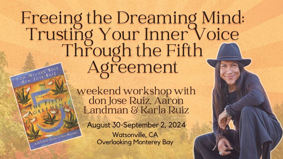 Freeing the Dreaming Mind: Trusting Your Inner Voice Through the Fifth Agreement