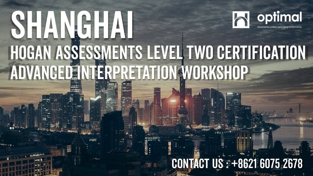 Hogan Assessments Level Two Certification Advanced Interpretation Workshop Shanghai